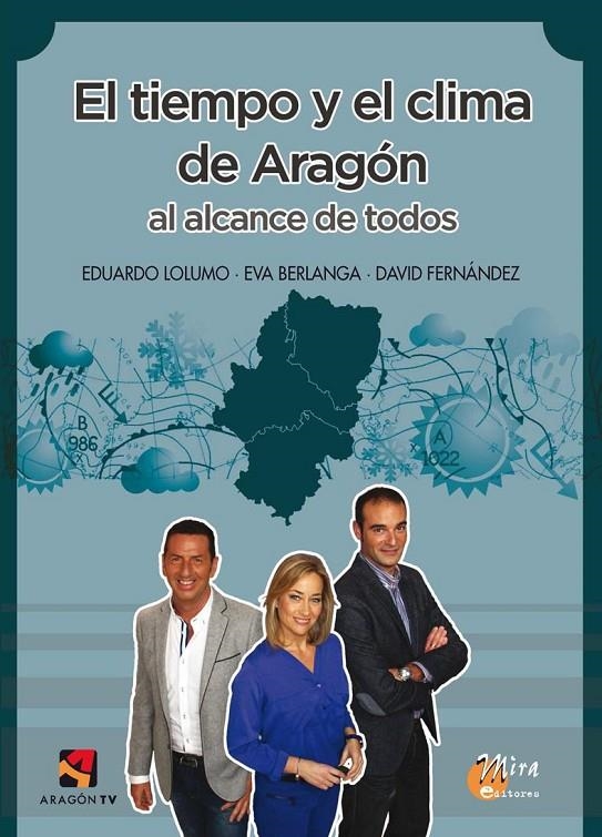 El tiempo y el clima de Aragón al alcance de todos | 9788484654810 | Lolumo, Eduardo; Berlanga, Eva; Fernández, David | Librería Castillón - Comprar libros online Aragón, Barbastro