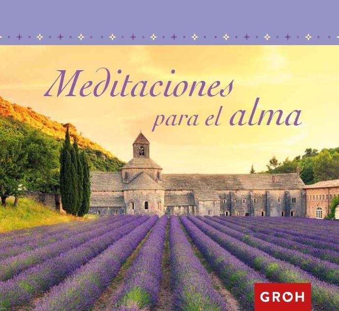 Meditaciones para el alma | 9788490680315 | Groh | Librería Castillón - Comprar libros online Aragón, Barbastro