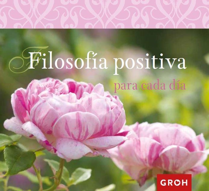 Filosofía positiva para cada día | 9788490680292 | Groh | Librería Castillón - Comprar libros online Aragón, Barbastro