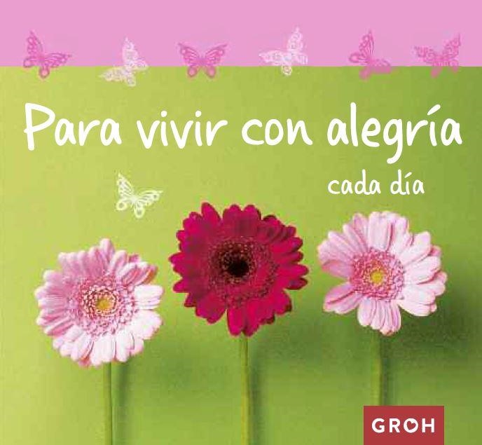 Para vivir con alegría cada día | 9788490680285 | Groh | Librería Castillón - Comprar libros online Aragón, Barbastro