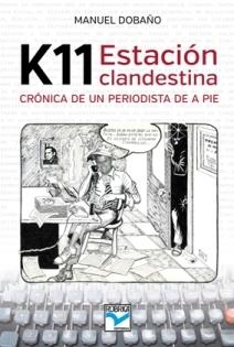 K11, estación clandestina | 9788496986565 | Dobaño Peláez, Manuel | Librería Castillón - Comprar libros online Aragón, Barbastro