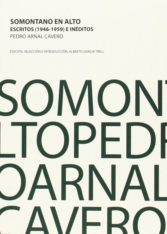 SOMONTANO EN ALTO : ESCRITOS (1946-1959) E INEDITOS | 9788494247026 | ARNAL CAVERO, PEDRO; GRACIA TRELL, ALBERTO | Librería Castillón - Comprar libros online Aragón, Barbastro