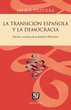 La Transición española y la democracia | 9788437507224 | Pradera Gortázar, Javier | Librería Castillón - Comprar libros online Aragón, Barbastro