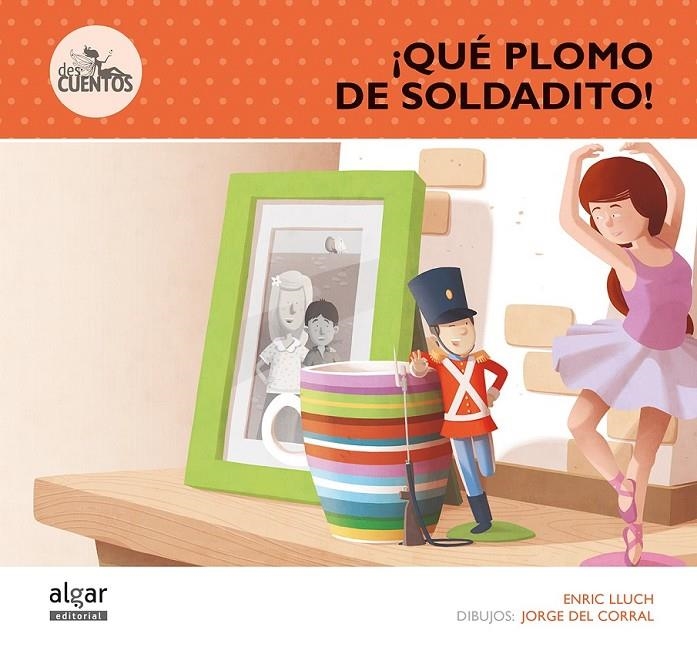 ¡Qué plomo de soldadito! | 9788498456585 | LLUCH GIRBES, ENRIC | Librería Castillón - Comprar libros online Aragón, Barbastro