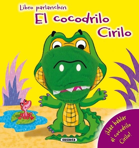 El cocodrilo Cirilo | 9788467736076 | Susaeta, Equipo | Librería Castillón - Comprar libros online Aragón, Barbastro