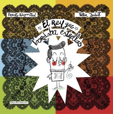 El rey que bordaba estrellas | 9788493936815 | Rodriguez Abad, Ernesto | Librería Castillón - Comprar libros online Aragón, Barbastro