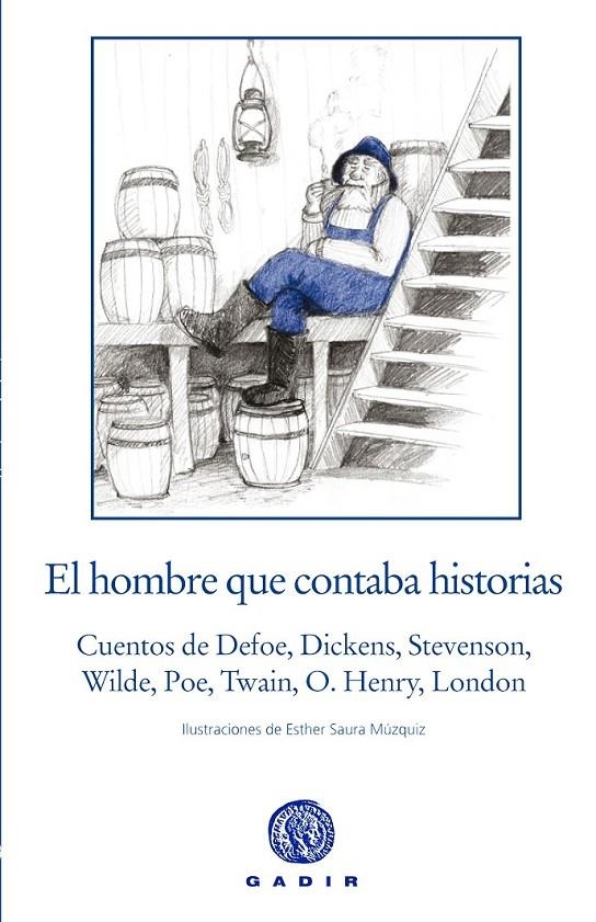 El hombre que contaba historias | 9788494299353 | Defoe, Daniel/Dickens, Charles/Stevenson, Robert Louis/Wilde, Oscar/Poe, Edgar Allan/Twain, Mark/Hen | Librería Castillón - Comprar libros online Aragón, Barbastro