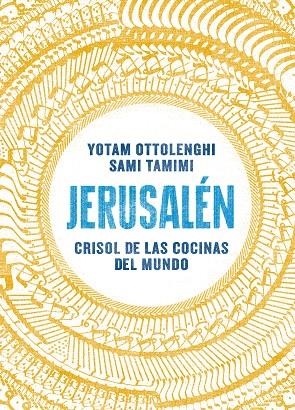 Jerusalén. Crisol de las cocinas del mundo | 9788416295012 | Ottolenghi, Yotam; Tamimi, Sami | Librería Castillón - Comprar libros online Aragón, Barbastro