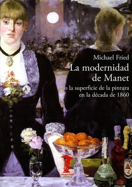 La modernidad de Manet | 9788477743002 | Fried, Michael | Librería Castillón - Comprar libros online Aragón, Barbastro