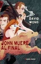 John muere al final | 9788477027850 | Wong, David | Librería Castillón - Comprar libros online Aragón, Barbastro