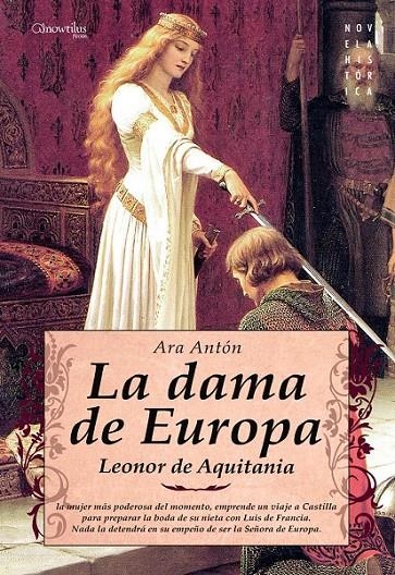 La Dama de Europa : Leonor de Aquitania | 9788499676531 | Antón, Ara | Librería Castillón - Comprar libros online Aragón, Barbastro