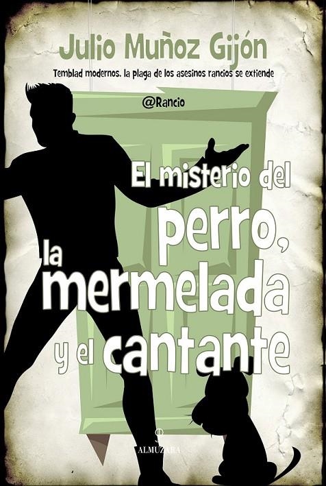 El misterio del perro, la mermelada y el cantante | 9788416100828 | Muñoz Gijón, Julio | Librería Castillón - Comprar libros online Aragón, Barbastro