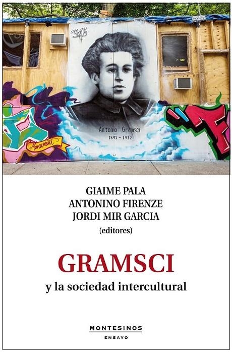 Gramsci y la sociedad intercultural. | 9788494263866 | Pala, Giaime; Firenze, Antonino; Mir Garcia, Jordi | Librería Castillón - Comprar libros online Aragón, Barbastro