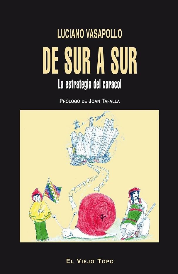 De Sur a Sur : La estrategia del caracol. | 9788494263880 | Vasapollo, Luciano | Librería Castillón - Comprar libros online Aragón, Barbastro