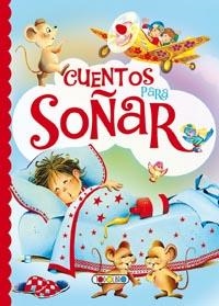 CUENTOS PARA SOÑAR | 9788490372449 | VV.AA | Librería Castillón - Comprar libros online Aragón, Barbastro