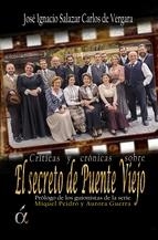 CRÓNICAS DE EL SECRETO DE PUENTE VIEJO | 9788494298523 | Salazar Carlos de Vergara, José Ignacio | Librería Castillón - Comprar libros online Aragón, Barbastro