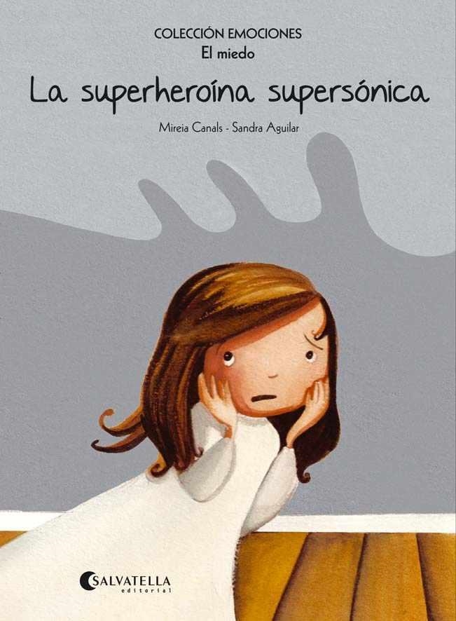 La superheroína supersónica (rústica) : Emociones 5 (El miedo) | 9788484128151 | Canals Botines, Mireia | Librería Castillón - Comprar libros online Aragón, Barbastro