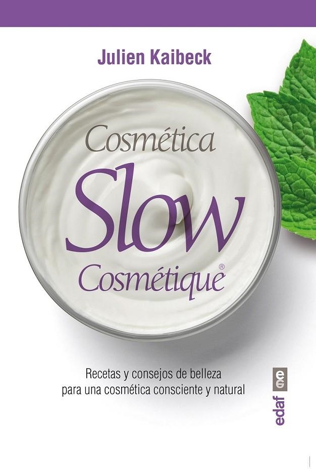 Cosmética Slow | 9788441434967 | Kaibeck, Julien | Librería Castillón - Comprar libros online Aragón, Barbastro