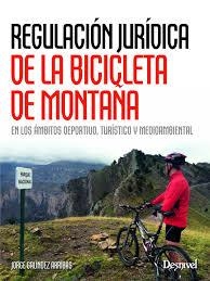 Regulación jurídica de la bicicleta de montaña | 9788498293135 | Galíndez Arribas, Jorge | Librería Castillón - Comprar libros online Aragón, Barbastro