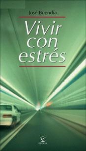 VIVIR CON ESTRES | 9788467017625 | BUENDIA, JOSE | Librería Castillón - Comprar libros online Aragón, Barbastro