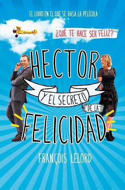 Hector y el secreto de la felicidad | 9788490624449 | LELORD, FRANÇOIS | Librería Castillón - Comprar libros online Aragón, Barbastro