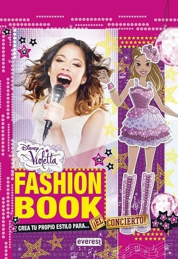 Violetta. Fashion Book. El concierto | 9788444134840 | WALT DISNEY COMPANY | Librería Castillón - Comprar libros online Aragón, Barbastro