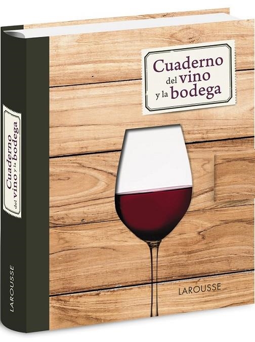 Cuaderno del vino y la bodega | 9788416124114 | Larousse Editorial | Librería Castillón - Comprar libros online Aragón, Barbastro