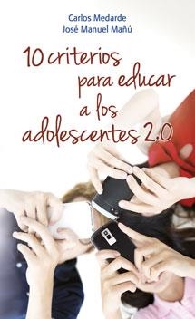 10 criterios para educar a los adolescentes 2.0 | 9788490231944 | Medarde Artime, Carlos/Mañú Noain, José Manuel | Librería Castillón - Comprar libros online Aragón, Barbastro