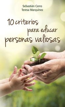 10 criterios para educar personas valiosas | 9788490231920 | Cerro Guerrero, Sebastian/Marquínez Bernad, Teresa | Librería Castillón - Comprar libros online Aragón, Barbastro