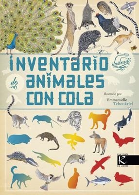 Inventario ilustrado de animales con cola | 9788415250753 | Aladjidi, Virginie/Tchoukriel, Emmanuelle | Librería Castillón - Comprar libros online Aragón, Barbastro