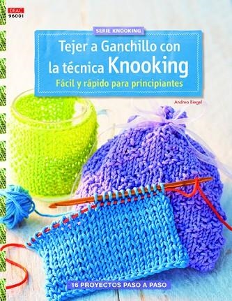 Tejer ganchillo con la técnica Knooking | 9788498744309 | Biegel, Andrea | Librería Castillón - Comprar libros online Aragón, Barbastro