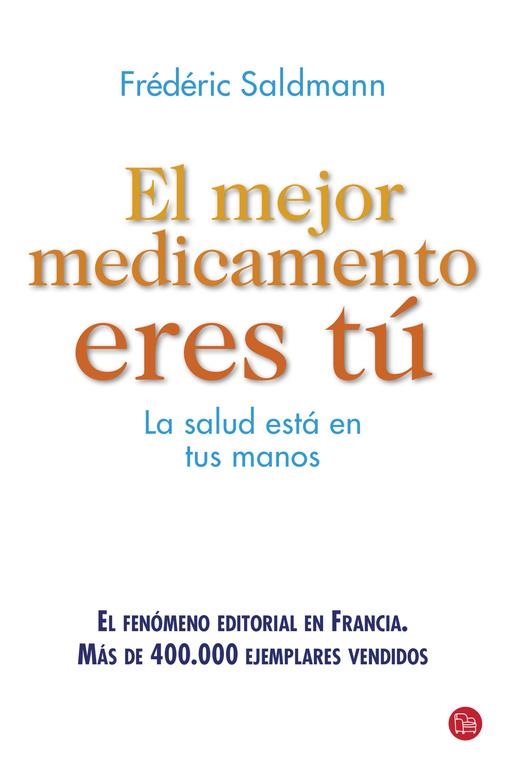 El mejor medicamento eres tú | 9788466328609 | Saldmann, Frédéric | Librería Castillón - Comprar libros online Aragón, Barbastro