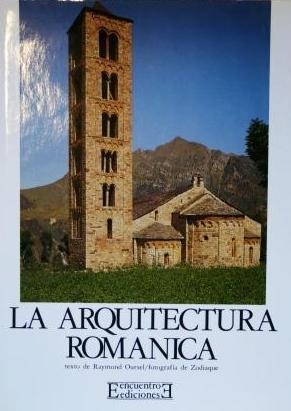 La arquitectura románica - Europa Románica 11 | 9788474901689 | Oursel, Raymond | Librería Castillón - Comprar libros online Aragón, Barbastro