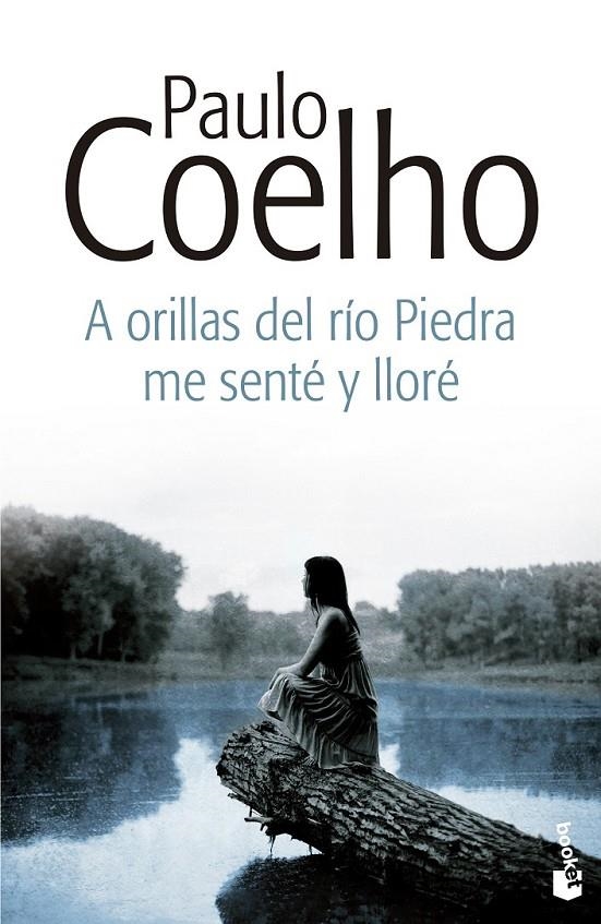 A orillas del río Piedra me senté y lloré | 9788408135821 | Coelho, Paulo | Librería Castillón - Comprar libros online Aragón, Barbastro