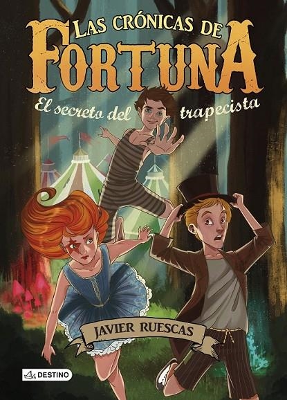 El secreto del trapecista - Las Crónicas de Fortuna 1 | 9788408135654 | Ruescas, Javier | Librería Castillón - Comprar libros online Aragón, Barbastro