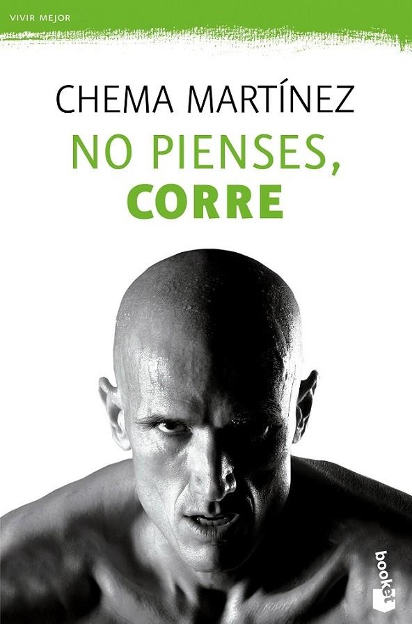 No pienses, corre | 9788467043389 | Martínez, Chema | Librería Castillón - Comprar libros online Aragón, Barbastro