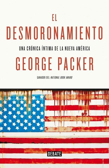 El desmoronamiento | 9788499924694 | George Packer | Librería Castillón - Comprar libros online Aragón, Barbastro