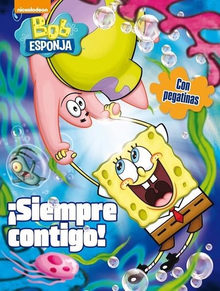 ¡Siempre contigo! (Bob Esponja) | 9788401907012 | NICKELODEON | Librería Castillón - Comprar libros online Aragón, Barbastro