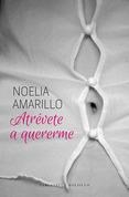 Atrévete a quererme | 9788415952541 | Amarillo, Noelia | Librería Castillón - Comprar libros online Aragón, Barbastro