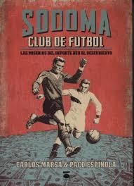 Sodoma Club de Fútbol | 9788415940944 | Espinola, Francisco; Marsá, Carlos | Librería Castillón - Comprar libros online Aragón, Barbastro