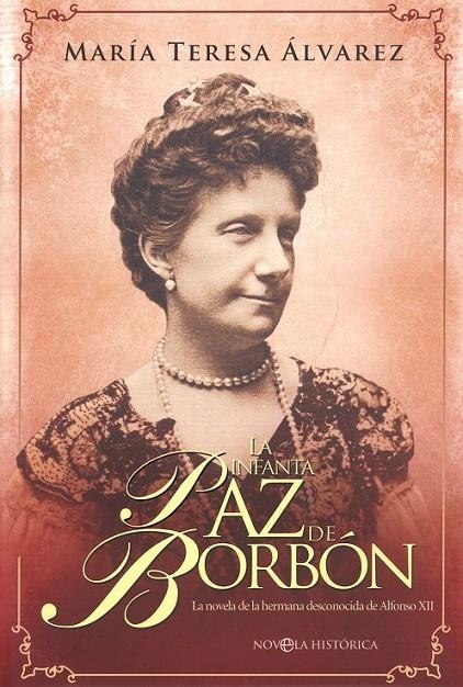 La infanta Paz de Borbón | 9788490602713 | Álvarez, Maria Teresa | Librería Castillón - Comprar libros online Aragón, Barbastro