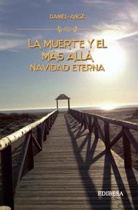 La muerte y el más allá : Navidad eterna | 9788489761162 | Daniel-Ange | Librería Castillón - Comprar libros online Aragón, Barbastro