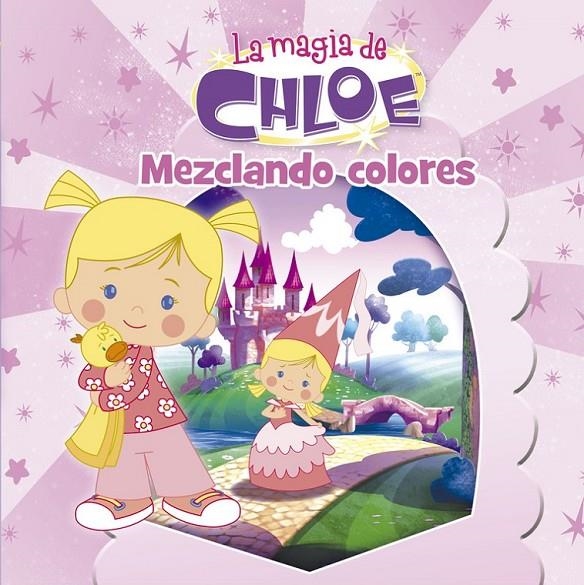 La magia de Chloe 1. Mezclando colores | 9788437201009 | VV.AA. | Librería Castillón - Comprar libros online Aragón, Barbastro