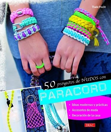 50 proyectos de nudos con Paracord | 9788498744484 | Precht, Thade | Librería Castillón - Comprar libros online Aragón, Barbastro