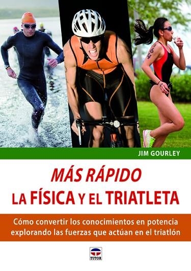 Más rápido. La físca y el triatleta | 9788479029807 | Gourley, Jim | Librería Castillón - Comprar libros online Aragón, Barbastro