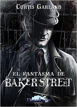 EL FANTASMA DE BAKER STREET | 9788494281914 | GARLAND, CURTIS | Librería Castillón - Comprar libros online Aragón, Barbastro