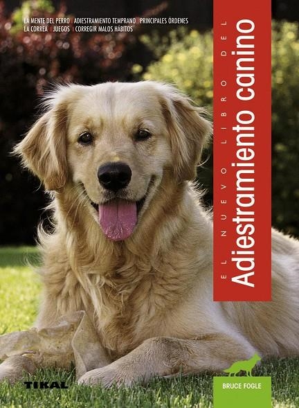 Adiestramiento canino - El nuevo libro | 9788499283081 | Fogle, Bruce; Holden White, Patricia | Librería Castillón - Comprar libros online Aragón, Barbastro