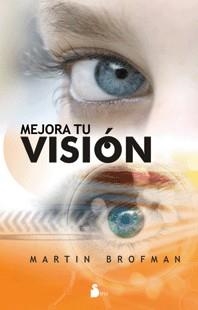 MEJORA TU VISION 3ed.2015 | 9788478086177 | MARTIN BROFMAN, SIR | Librería Castillón - Comprar libros online Aragón, Barbastro