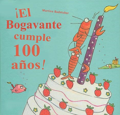 ¡El bogavante cumple cien años! | 9788426141279 | Badstuber, Martina | Librería Castillón - Comprar libros online Aragón, Barbastro