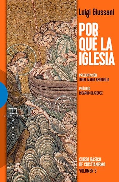 POR QUE LA IGLESIA. (NUEVA ED.) | 9788490550717 | GIUSSANI | Librería Castillón - Comprar libros online Aragón, Barbastro